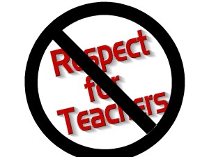 NO respect for teachers